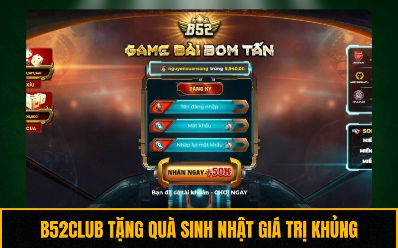 B52club tặng quà sinh nhật giá trị khủng cho thành viên