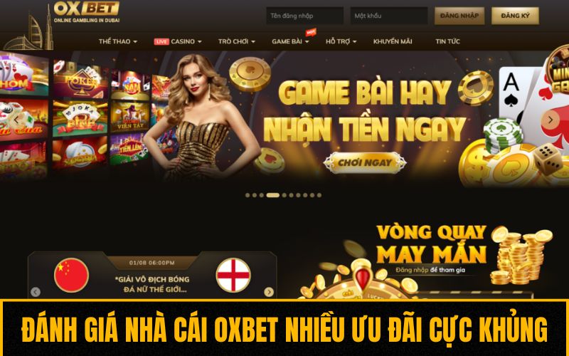Đánh giá nhà cái OXBET nhiều ưu đãi cực khủng