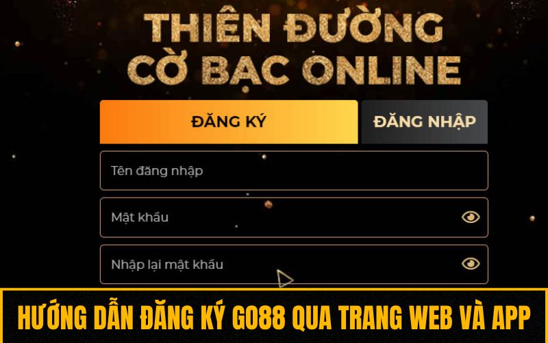 Hướng dẫn đăng ký GO88 qua trang web và app
