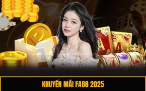 Khuyến Mãi Fa88 2025 - Cách Nhận Khuyến Mãi Fa88 Dễ Dàng