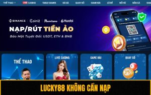 Lucky88 Có Khuyến Mãi Không Cần Nạp - Thắng Lớn Dễ Dàng