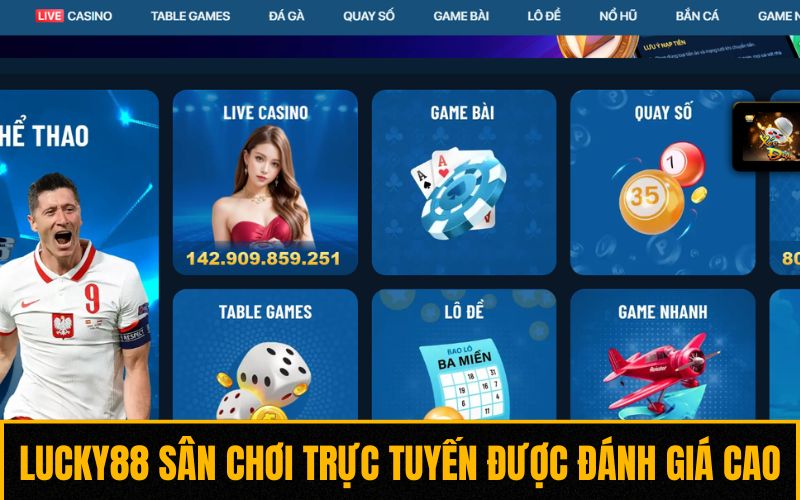 Lucky88 sân chơi trực tuyến được đánh giá cao