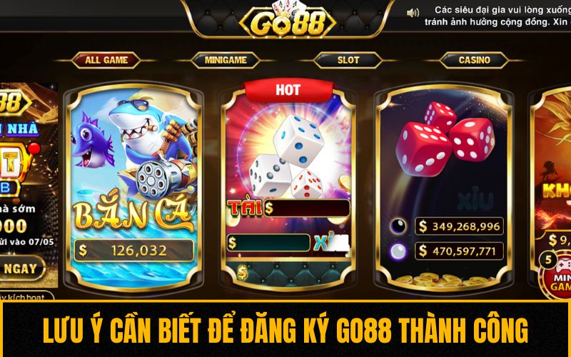 Lưu ý cần biết để đăng ký GO88 thành công