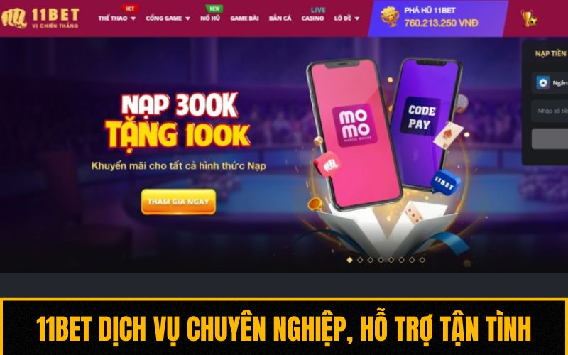 Nhà cái 11BET dịch vụ chuyên nghiệp, hỗ trợ tận tình