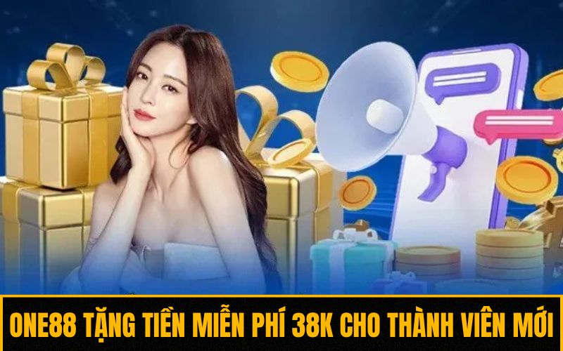 One88 tặng tiền miễn phí 38K cho thành viên mới