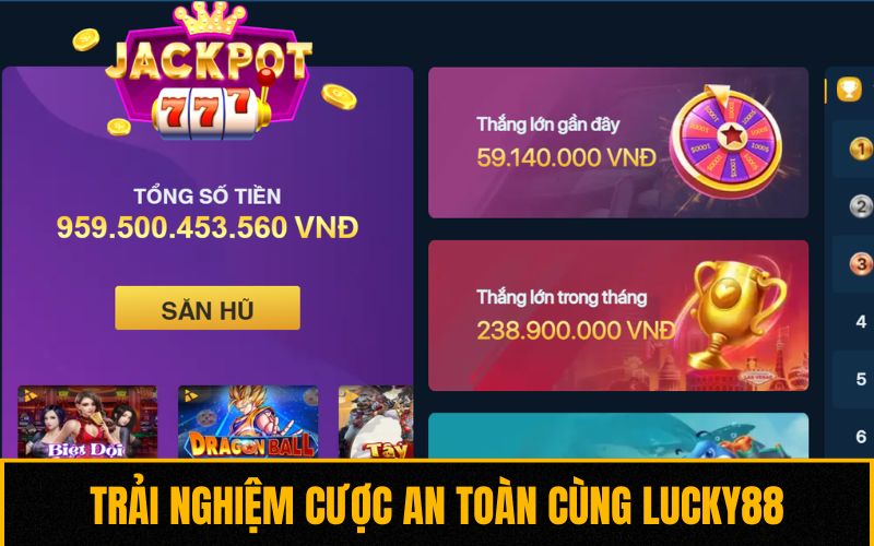 Trải nghiệm cược an toàn cùng Lucky88