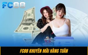 FC88 Khuyến Mãi Hàng Tuần