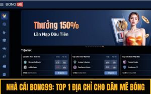 Nhà Cái BONG99 - Đánh giá Sân Chơi Cho Dân Mê Banh Bóng